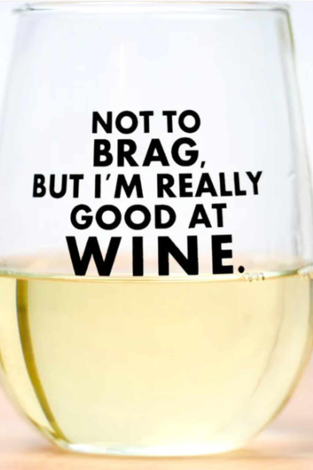 Not To Brag Stemless Wine Glass